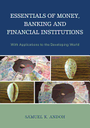 Essentials of Money, Banking and Financial Institutions: With Applications to the Developing World