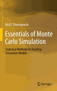 Essentials of Monte Carlo Simulation: Statistical Methods for Building Simulation Models