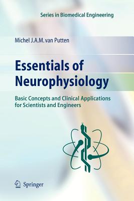 Essentials of Neurophysiology: Basic Concepts and Clinical Applications for Scientists and Engineers - van Putten, Michel J.A.M.