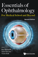 Essentials of Ophthalmology: For Medical School and Beyond (Second Edition)