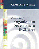 Essentials of Organization Development and Change - Cummings, Thomas G, and Worley, Christopher G