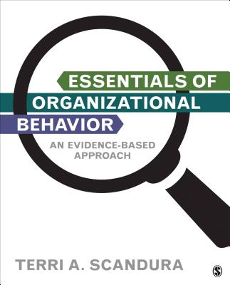 Essentials of Organizational Behavior: An Evidence-Based Approach - Scandura, Terri A.