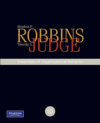 Essentials of Organizational Behavior - Robbins, Stephen P, and Judge, Timothy A