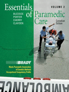 Essentials of Paramedic Care - Volume II, Canadian Edition, Volume - Bledsoe, Brian E., and Porter, Robert S., and Cherry