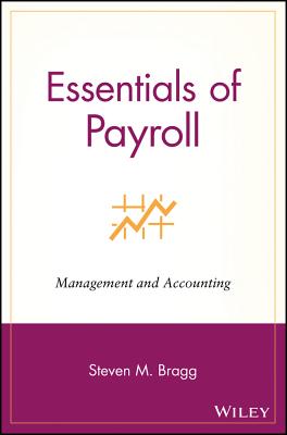 Essentials of Payroll: Management and Accounting - Bragg