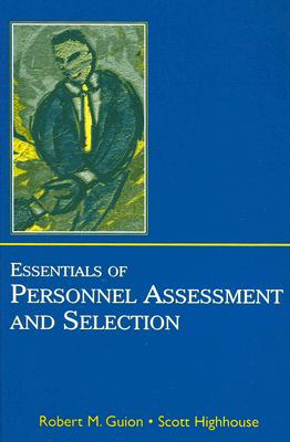 Essentials of Personnel Assessment and Selection - Highhouse, Scott, and Guion, Robert M