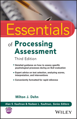 Essentials of Processing Assessment, 3rd Edition - Dehn, Milton J., and Kaufman, Alan S. (Series edited by), and Kaufman, Nadeen L. (Series edited by)