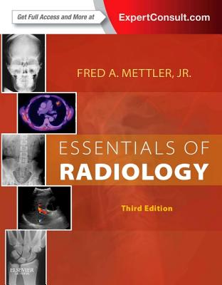 Essentials of Radiology - Mettler, Fred A, MD, MPH