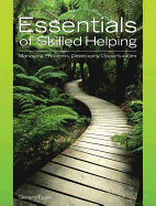 Essentials of Skilled Helping: Managing Problems, Developing Opportunities (with Skilled Helping Around the World: Addressing Diversity and Multiculturalism Booklet)