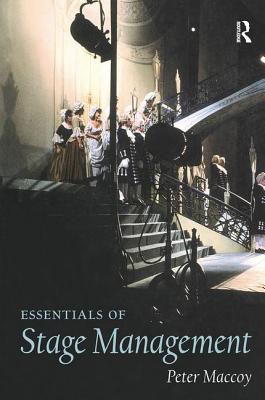 Essentials of Stage Management - Maccoy, Peter