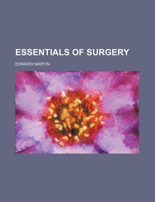 Essentials of Surgery - Martin, Edward, Mr.