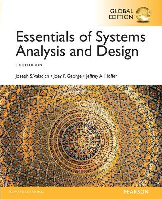 Essentials of Systems Analysis and Design, Global Edition - Valacich, Joseph, and George, Joey, and Hoffer, Jeffrey