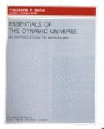 Essentials of the Dynamic Universe: Concise Edition of "Dynamic Universe: Introduction to Astronomy": Introduction to Astronomy - Snow, Theodore P.