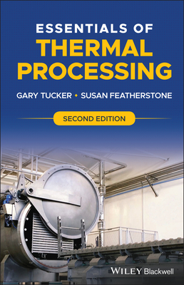 Essentials of Thermal Processing - Tucker, Gary, and Featherstone, Susan