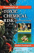 Essentials of Toxic Chemical Risk: Science and Society