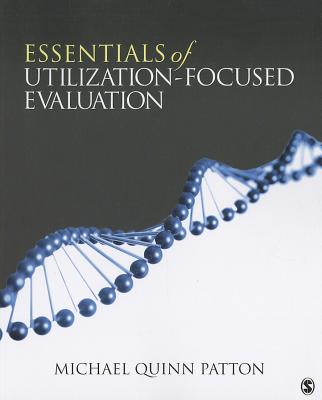 Essentials of Utilization-Focused Evaluation - Patton, Michael Quinn