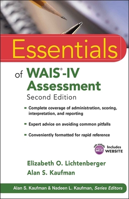 Essentials of Wais-IV Assessment - Lichtenberger, Elizabeth O, PH.D., and Kaufman, Alan S, Dr., Ph.D., and Kaufman, Nadeen L (Editor)