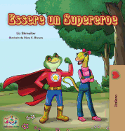Essere un Supereroe: Being a Superhero - Italian children's book