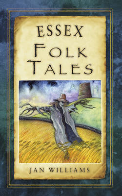 Essex Folk Tales - Williams, Jan