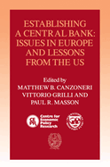 Establishing a Central Bank: Issues in Europe and Lessons from the U.S.