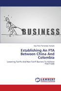 Establishing an Fta Between China and Colombia