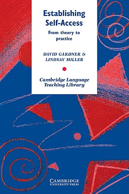 Establishing Self-Access: From Theory to Practice - Gardner, David, and Miller, Lindsay