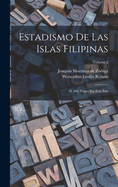 Estadismo De Las Islas Filipinas: , Mis Viajes Por Este Pas; Volume 2