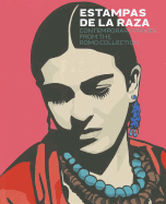 Estampas de la Raza: Contemporary Prints From The Romo Collection