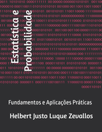 Estat?stica e Probabilidade: Fundamentos e Aplica??es Prticas