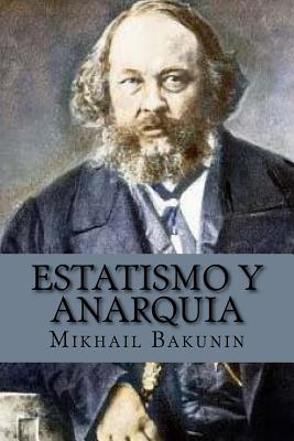 Estatismo y anarquia (Spanish Edition) - Bakunin, Mikhail Aleksandrovich