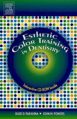 Esthetic Color Training in Dentistry - Paravina, Rade, and Powers, John M, PhD