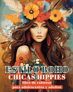 Estilo Boho - Chicas Hippies - Libro de colorear para adolescentes y adultos: Libro de colorear Moda Bohemian