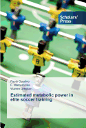 Estimated Metabolic Power in Elite Soccer Training