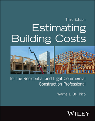 Estimating Building Costs for the Residential and Light Commercial Construction Professional - del Pico, Wayne J