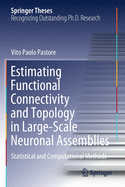 Estimating Functional Connectivity and Topology in Large-Scale Neuronal Assemblies: Statistical and Computational Methods