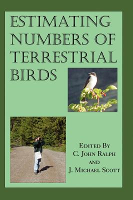 Estimating Numbers of Terrestrial Birds - Ralph, C John (Editor), and Scott, J Michael (Editor)