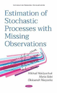 Estimation of Stochastic Processes with Missing Observations