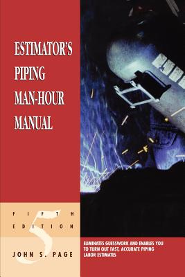 Estimator's Piping Man-Hour Manual - Page, John S, B.S.