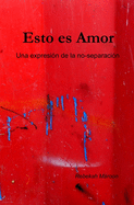 Esto es Amor: Una expresi?n de la no-separaci?n