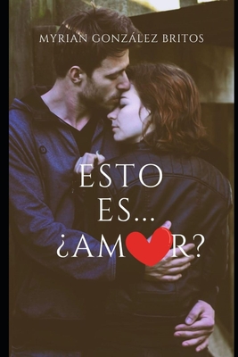 ?Esto es amor? - Gonzlez Britos, Myrian