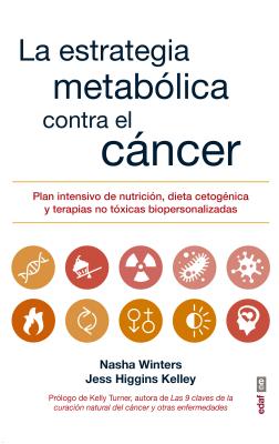 Estrategia Metabolica Contra El Cancer - Winters, Nasha, Dr., ND, AC, and Higgins Kelley, Jess