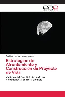 Estrategias de Afrontamiento y Construcci?n de Proyecto de Vida - Herrera, Angelica, and Lozano, Laura