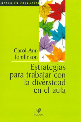 Estrategias Para Trabajar Con La Diversidad En El Aula - Tomlinson, Carol