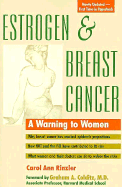 Estrogen and Breast Cancer: A Warning to Women - Rinzler, Carol Ann, and Colditz, Graham (Foreword by)