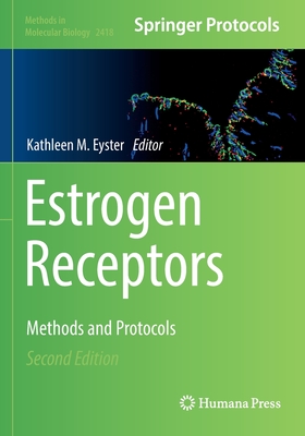 Estrogen Receptors: Methods and Protocols - Eyster, Kathleen M. (Editor)