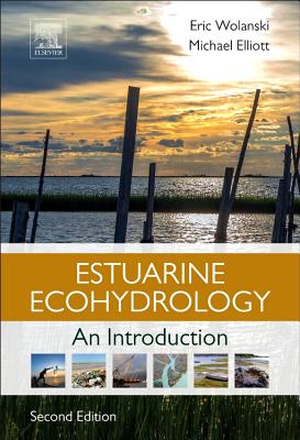Estuarine Ecohydrology: An Introduction - Wolanski, Eric, and Elliott, Michael