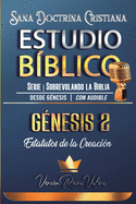 Estudio B?blico: G?nesis 2. Estatutos de la Creaci?n: Sana Doctrina Cristiana: Serie Sobrevolando la Biblia