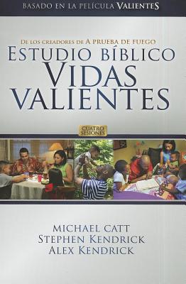 Estudio Biblico Vidas Valientes - Catt, Michael, and Kendrick, Stephen, and Kendrick, Alex