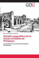 Estudio epigrfico de la nsula olvidada de Pompeya