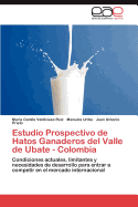 Estudio Prospectivo de Hatos Ganaderos del Valle de Ubate - Colombia